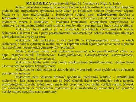 MYKORHIZA (zpracovali Mgr. M. Čuříková a Mgr. A. Látr)