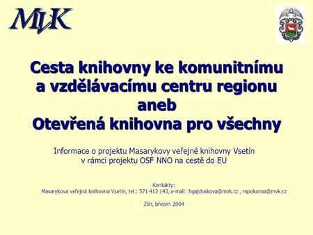Informace o projektu Masarykovy veřejné knihovny Vsetín