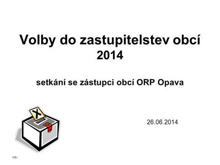 Volby do zastupitelstev obcí 2014 setkání se zástupci obcí ORP Opava