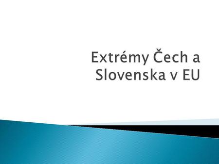 Extrémy Čech a Slovenska v EU