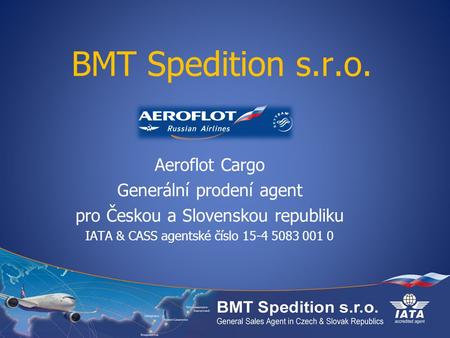 BMT Spedition s.r.o. Aeroflot Cargo Generální prodení agent