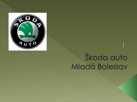 Škoda auto Mladá Boleslav