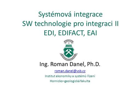 Systémová integrace SW technologie pro integraci II EDI, EDIFACT, EAI