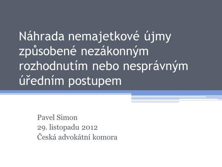 Pavel Simon 29. listopadu 2012 Česká advokátní komora