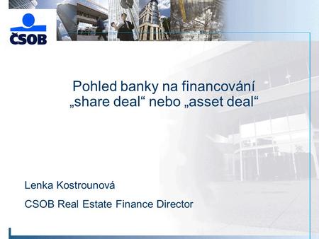 Pohled banky na financování „share deal“ nebo „asset deal“