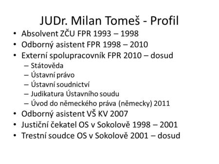 JUDr. Milan Tomeš - Profil