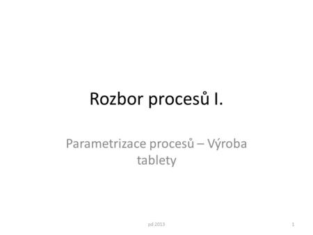 Parametrizace procesů – Výroba tablety