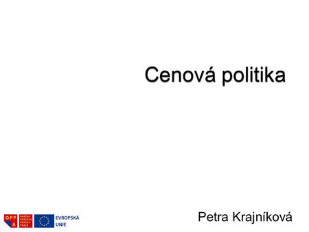 Cenová politika Petra Krajníková.