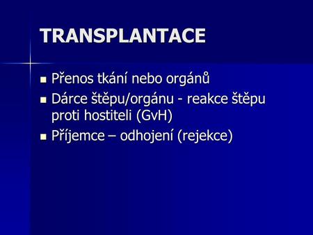 TRANSPLANTACE Přenos tkání nebo orgánů