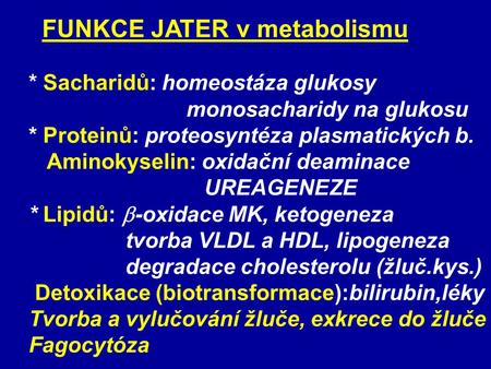FUNKCE JATER v metabolismu