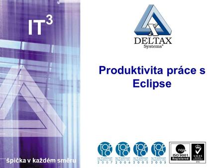 Špička v každém směru IT 3 Produktivita práce s Eclipse.