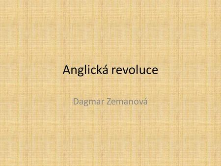 Anglická revoluce Dagmar Zemanová.