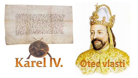 Karel IV. Otec vlasti.