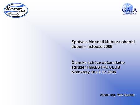 Zpráva o činnosti klubu za období duben – listopad 2006