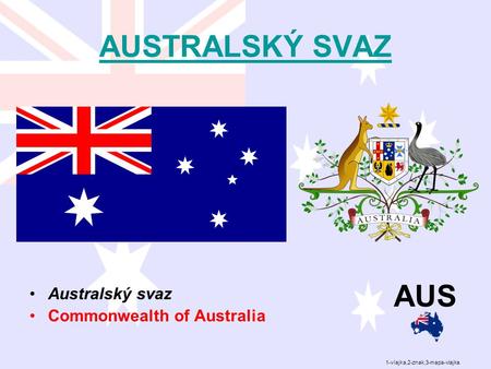AUSTRALSKÝ SVAZ AUS Australský svaz Commonwealth of Australia