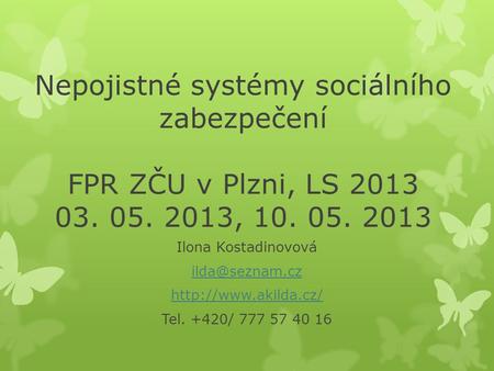Nepojistné systémy sociálního zabezpečení FPR ZČU v Plzni, LS