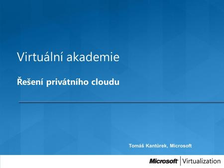 Virtuální akademie Řešení privátního cloudu.