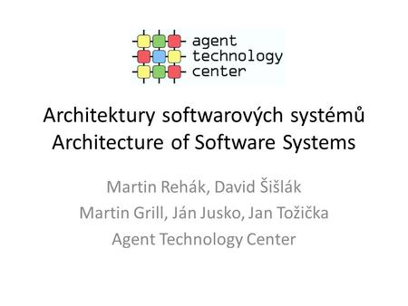 Architektury softwarových systémů Architecture of Software Systems