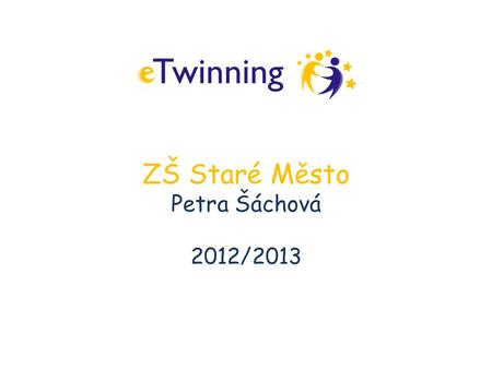 ZŠ Staré Město Petra Šáchová 2012/2013. … jsme na začátku … 6.A, 6.B, 6.C, 6.D.