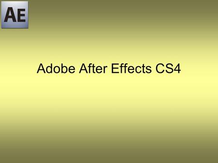 Adobe After Effects CS4. Popis programu Adobe After Effects je software pro operační systém Windows a Mac OS. Jeho primární zaměření je tvorba pohyblivé.