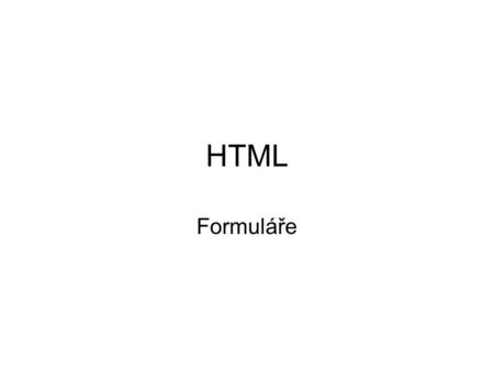 HTML Formuláře.