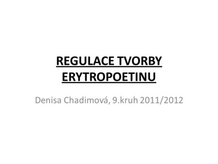 REGULACE TVORBY ERYTROPOETINU