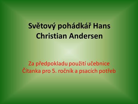 Světový pohádkář Hans Christian Andersen