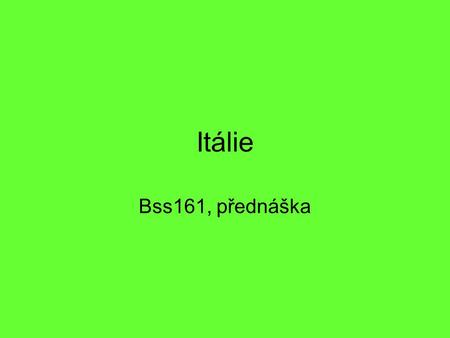 Itálie Bss161, přednáška.