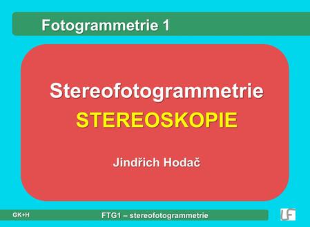 Stereofotogrammetrie FTG1 – stereofotogrammetrie