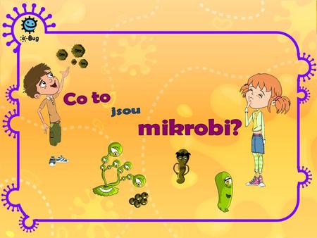Co to jsou mikrobi?.