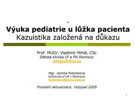 . Výuka pediatrie u lůžka pacienta Kazuistika založená na důkazu
