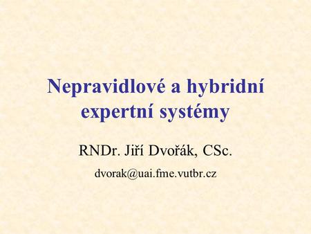 Nepravidlové a hybridní expertní systémy