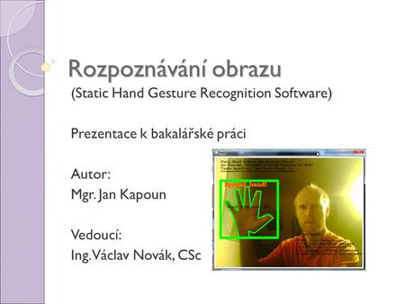 Rozpoznávání obrazu (Static Hand Gesture Recognition Software)