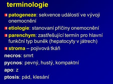 terminologie patogeneze: sekvence událostí ve vývoji onemocnění