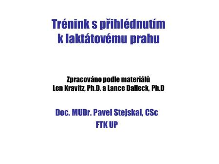 Doc. MUDr. Pavel Stejskal, CSc FTK UP