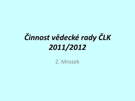 Činnost vědecké rady ČLK 2011/2012