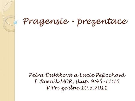 Pragensie - prezentace