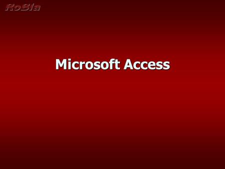 Microsoft Access.