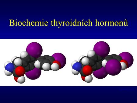Biochemie thyroidních hormonů