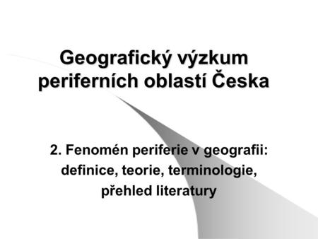 Geografický výzkum periferních oblastí Česka