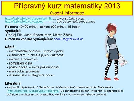 Přípravný kurz matematiky 2013 úvodní informace