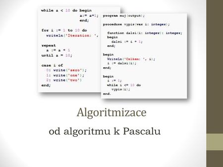Algoritmizace od algoritmu k Pascalu.