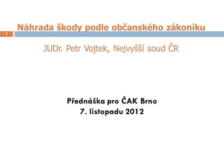Přednáška pro ČAK Brno 7. listopadu 2012
