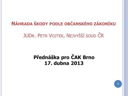 Přednáška pro ČAK Brno 17. dubna 2013