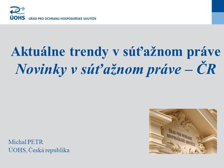 Aktuálne trendy v súťažnom práve Novinky v súťažnom práve – ČR