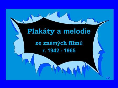 Pla ká ty a melodie ze zn ámý ch film ů r. 1942 - 1965