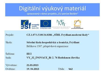 Projekt:		CZ.1.07/1.5.00/ „SŠHL Frýdlant.moderní školy“