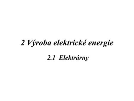 2 Výroba elektrické energie