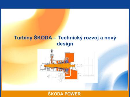 Turbiny ŠKODA – Technický rozvoj a nový design
