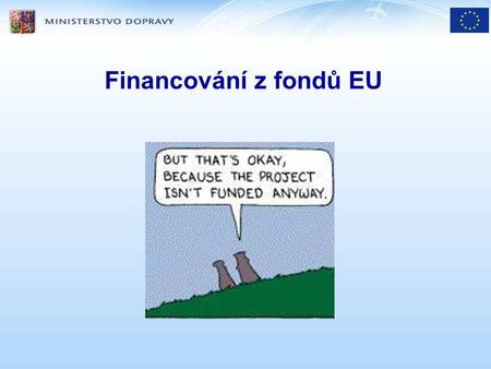 Financování z fondů EU. Operační program Infrastruktura Priorita 2.